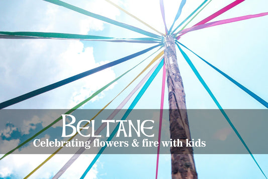 Beltane with Kids: Simple Ways to Celebrate Fire, Flowers, and Family Magic