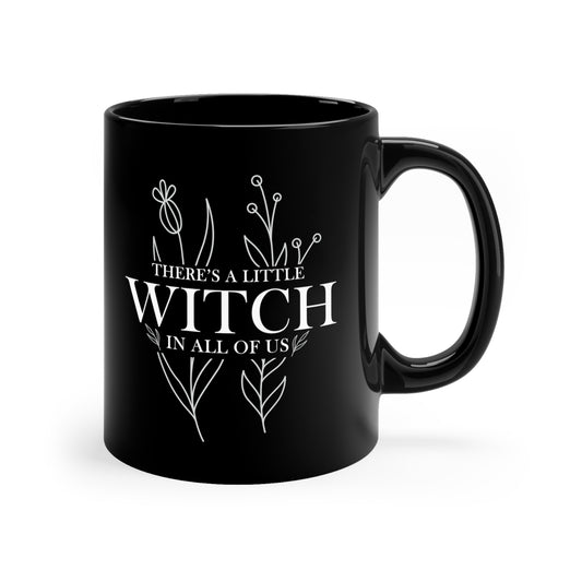 There's a little WITCH in all of Us Mug