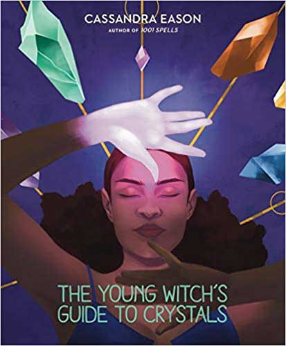 Young Witch's Guide to Crystals (hc) Cassandra Eason                                                                    