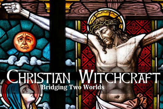 Christian Witchcraft: Bridging Two Worlds