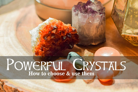 The Power of Crystals: How to Choose and Use Them