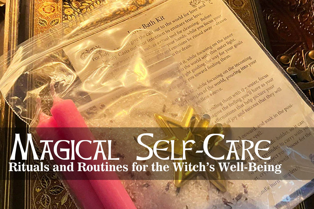 Magical Self-Care: Rituals and Routines for the Witch’s Well-Being