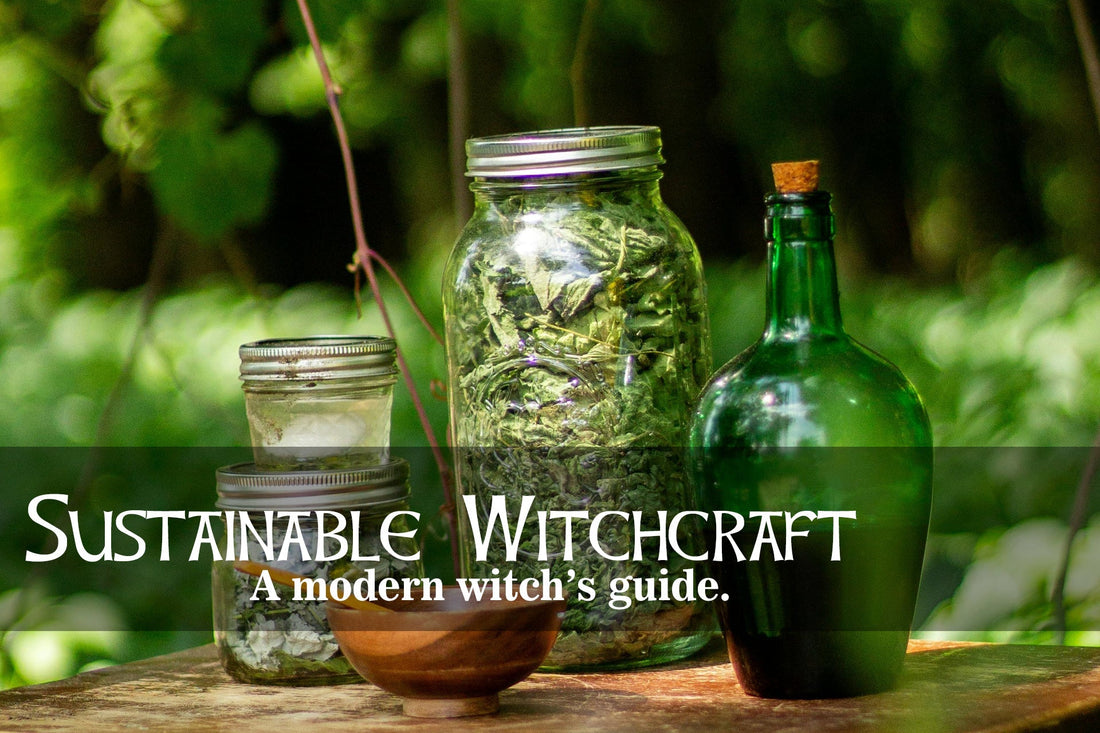 Sustainable Witchcraft: Eco-Friendly Magick for a Better World