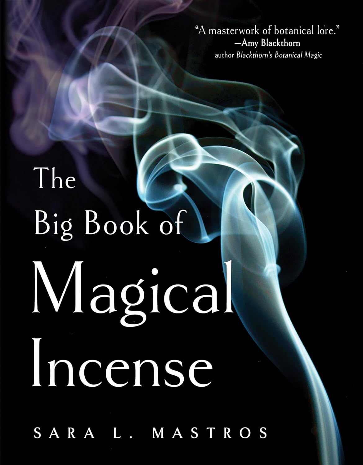 The Big Book of Magical Incense by Sara L Mastros