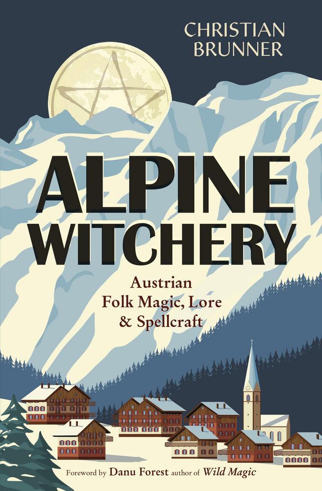 Alpine Witchery by Christian Brunner